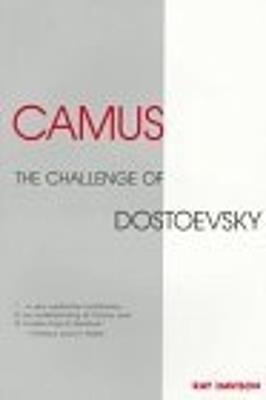 Camus: The Challenge of Dostoevsky - Ray Davison - cover