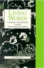 Living Words: Language, Lexicography and the Knowledge Revolution
