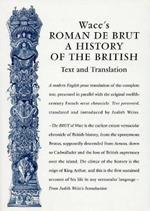 Wace's Roman De Brut: A History Of The British (Text and Translation)