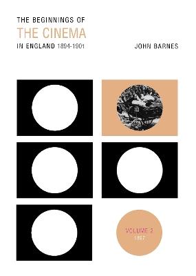 The Beginnings Of The Cinema In England,1894-1901: Volume 2: 1897 - John Barnes - cover