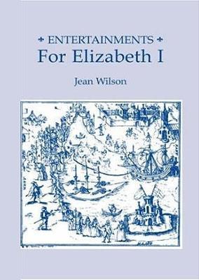 Entertainments for Elizabeth I - Jean Wilson - cover