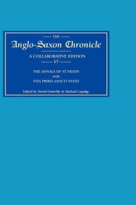 Anglo-Saxon Chronicle 17: The annals of St Neots with Vita Prima Sancti Neoti - cover
