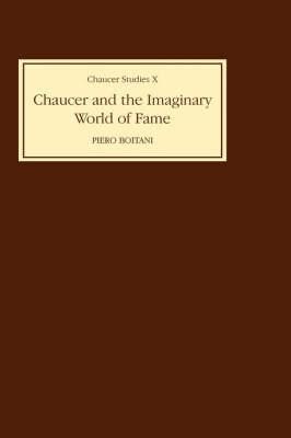 Chaucer and the Imaginary World of Fame - Piero Boitani - cover