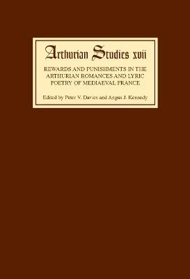 Rewards and Punishments in the Arthurian Romances and Lyric Poetry of Medieval France - cover