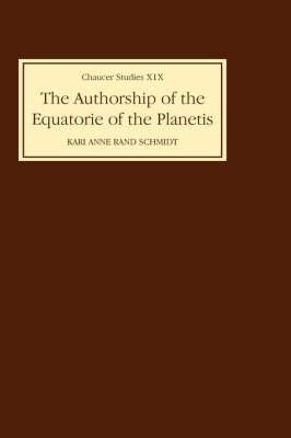 The Authorship of The Equatorie of the Planetis - Kari Anne Rand Schmidt - cover
