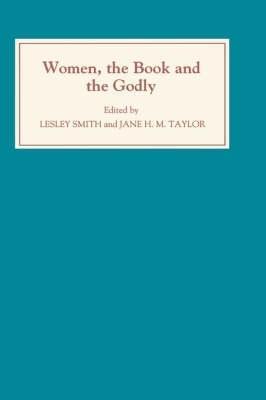 Women, the Book, and the Godly: Selected Proceedings of the St Hilda's Conference, 1993: Volume I - cover