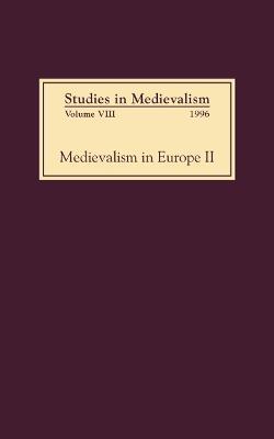 Studies in Medievalism VIII: Medievalism in Europe II - cover