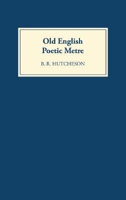 Old English Poetic Metre - B.R. Hutcheson - cover