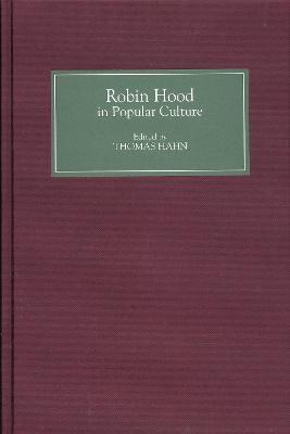 Robin Hood in Popular Culture: Violence, Transgression, and Justice - cover