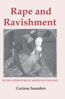 Rape and Ravishment in the Literature of Medieval England - Corinne Saunders - cover