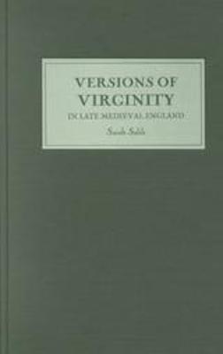 Versions of Virginity in Late Medieval England - Sarah Salih - cover