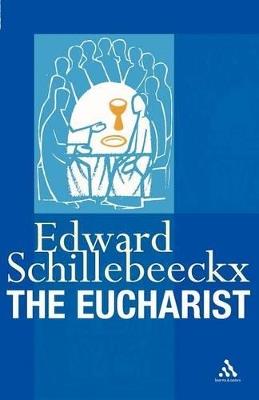 The Eucharist - Edward Schillebeeckx - cover