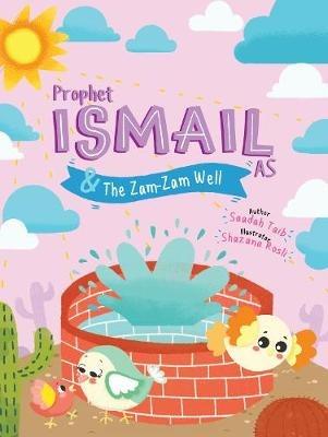 Prophet Ismail and the ZamZam Well Activity Book - Saadah Taib - cover