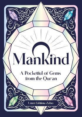 O Mankind!: A Pocketful of Gems from the Qur'an - Umm Fahtima Zahra - cover