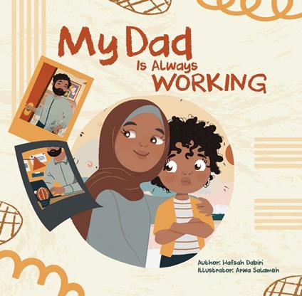 My Dad is Always Working - Hafsah Dabiri,Arwa Salameh - ebook