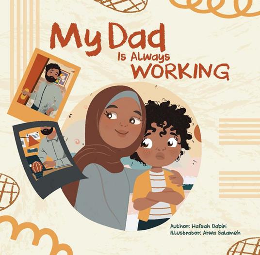 My Dad is Always Working - Hafsah Dabiri,Arwa Salameh - ebook