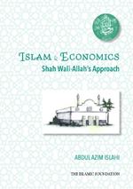 Shah Wali-Allah Dihlawi and his Economic Thought: Shah Wali-Allah's Approach