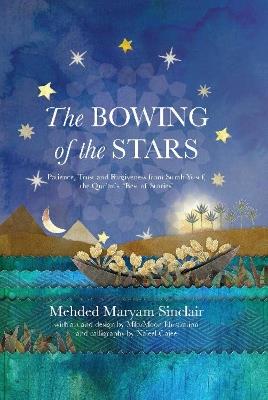 The Bowing of the Stars: A Telling of Moments from the Life of Prophet Yusuf (PBUH) - Mehded Maryam Sinclair - cover