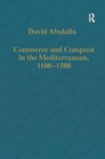 Commerce and Conquest in the Mediterranean, 1100-1500
