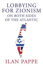 Lobbying for Zionism on Both Sides of the Atlantic