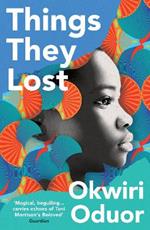 Things They Lost: 'Magical, beguiling... Things They Lost carries echoes of Toni Morrison's Beloved' Guardian