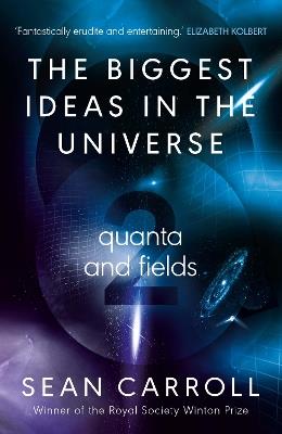 The Biggest Ideas in the Universe 2: Quanta and Fields - Sean Carroll - cover