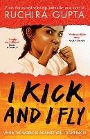 I Kick and I Fly - Ruchira Gupta - cover