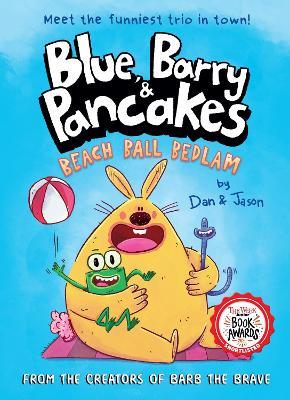 Blue, Barry & Pancakes: Beach Ball Bedlam - Dan Abdo,Jason Patterson - cover