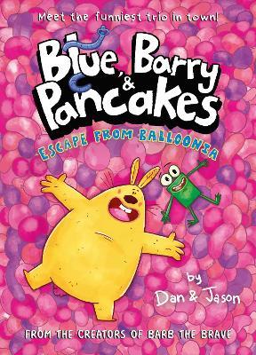 Blue, Barry & Pancakes 2: Escape from Balloonia - Dan Abdo,Jason Patterson - cover