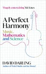 A Perfect Harmony: Music, Mathematics and Science