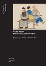 China’s 1800s: Material and Visual Culture