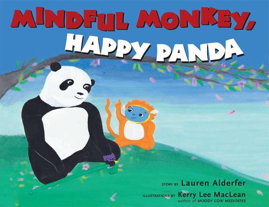 Mindful Monkey, Happy Panda - Lauren Alderfer,Kerry Lee MacLean - ebook