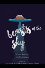 Beasts of the Sky: Strange Sightings in the Stratosphere