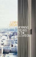 Morning Breaks In The Elevator - Lemn Sissay - cover