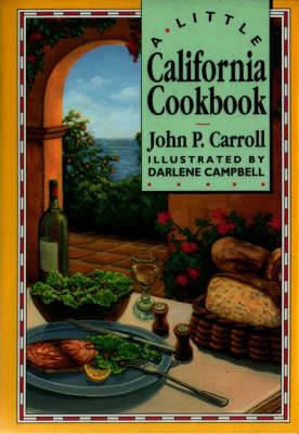 A Little California Cook Book - John Phillip Carroll - cover