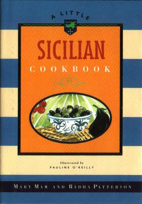 A Little Sicilian Cookbook - Mary Maw,Radha Patterson - cover