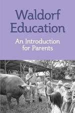 Understanding Waldorf Education: Teaching from the Inside Out