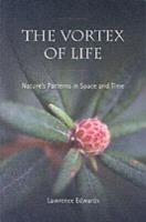 The Vortex of Life: Nature's Patterns in Space and Time