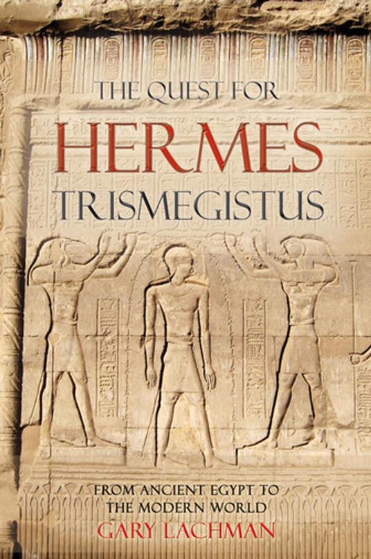 The Quest For Hermes Trismegistus