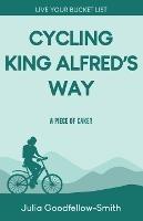 Cycling King Alfred's Way - Goodfellow-Smith - cover