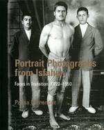 Portrait Photographs from Isfahan: Faces in Transition 1920-1950