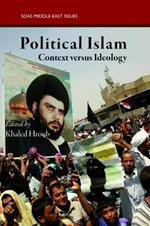Political Islam: Context versus Ideology
