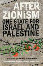 After Zionism: One State for Israel and Palestine