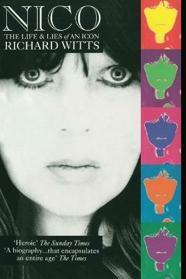 Nico: Life And Lies Of An Icon - Richard Witts - cover