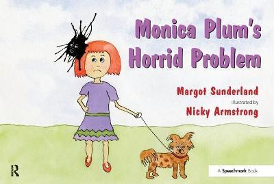 Monica Plum's Horrid Problem: A Story for Children of Troubled Parents - Margot Sunderland - cover