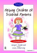 Helping Children with Troubled Parents: A Guidebook