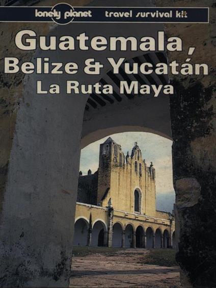 Guatemala, Belize & Yucatan - Tom Brosnahan - copertina