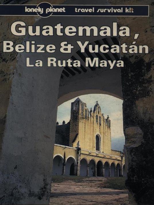 Guatemala, Belize & Yucatan - Tom Brosnahan - copertina