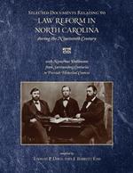 Selected Documents Relating to Law Reform in North Carolina During the Nineteenth Century: With Numerous Documents from Surrounding Centuries to Provide Historical Context
