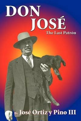 Don Jose, The Last Patron - Jose Ortiz Pino,Jose Ortiz Y Pino - cover